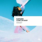 Kapuzen - Come On Baby