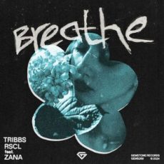 Tribbs & RSCL feat. ZANA - Breathe