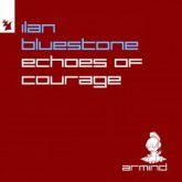 ilan Bluestone - Echoes Of Courage (Extended Mix)