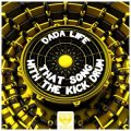 Dada Life - That Song With The Kick Drum (Extended Mix)