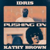 Idris & Kathy Brown - Pushing On (Extended Mix)