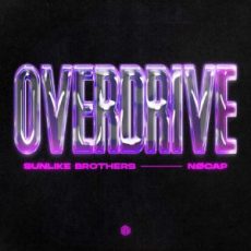 Sunlike Brothers & NØCAP - Overdrive (Extended Mix)