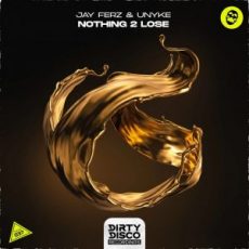 Jay Ferz & UNYKE - Nothing 2 Lose (Extended Mix)