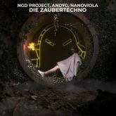 NGD Project, AndyG & Nanoviola - Die Zaubertechno (Extended Mix)