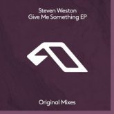 Steven Weston - Give Me Something EP