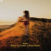 Block & Crown x Kess Ross - Run (Extended Mix)