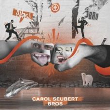 Carol Seubert - Bros (Extended Mix)