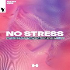 Faustix & Laurent Wolf - No Stress (feat. Eric Carter)