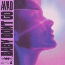 AVAO - Baby Don't Go