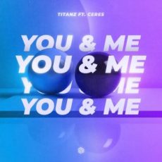 Titanz feat. CERES - You & Me (Extended Mix)