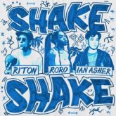 Riton, RoRo & Ian Asher - Shake, Shake