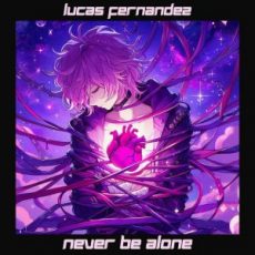 Lucas Fernandez - Never Be Alone