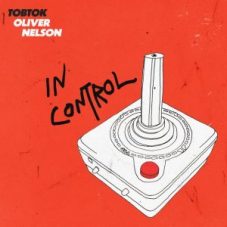 Tobtok & Oliver Nelson - In Control