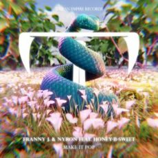 Franny J. & Nyron feat. Honey-B-Sweet - Make It Pop (Extended Mix)