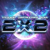 Steve Aoki, Chapter & Verse, Alika - 2x2 (Extended Mix)