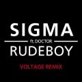 Sigma & Doktor - Rudeboy (Voltage Remix)