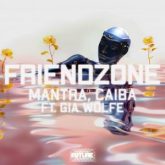Mantra & Caiba feat. Gia Wölfe - Friendzone (Extended Mix)