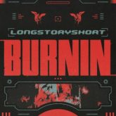 longstoryshort - Burnin'