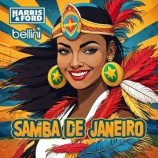Harris & Ford x Bellini - Samba De Janeiro (Extended Mix)