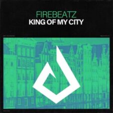 Firebeatz - King Of My City