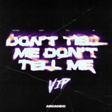 Arcando - Don't Tell Me (VIP)