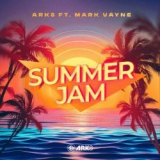 ARK8 Ft. Mark Vayne - Summer Jam