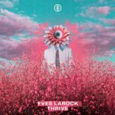 Yves Larock - Thrive (Extended Mix)