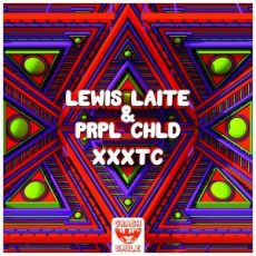 Lewis Laite & PRPL CHLD - XXXTC