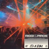 Riggi & Piros - It's A Vibe