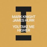 Mark Knight & James Hurr - You Take Me Higher (Extended Mix)