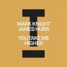 Mark Knight & James Hurr - You Take Me Higher (Extended Mix)