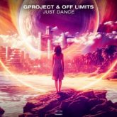 Gproject, Off Limits & HYBIT - JUST DANCE