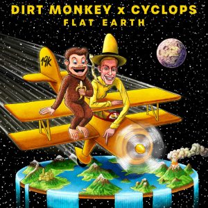 Dirt Monkey & Cyclops - Flat Earth