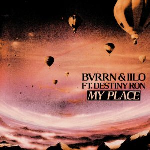 BVRRN & IILO - My Place (feat. Destiny Ron)