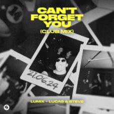 LUM!X x Lucas & Steve - Can't Forget You (Extended Club Mix)