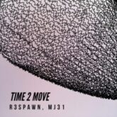 R3SPAWN & Mj31 - Time 2 Move