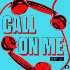 Regard - Call On Me (Extended Mix)