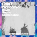 David Guetta & OneRepublic - I Don't Wanna Wait (Alternative Versions)