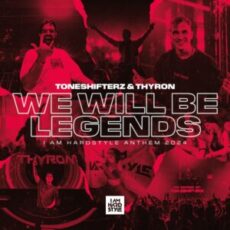 Toneshifterz & Thyron - We Will Be Legends (I AM HARDSTYLE Anthem 2024)