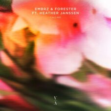 EMBRZ & Forester Ft. Heather Janssen - Calling