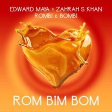 Edward Maya x Zahrah S Khan, Rombi & Bombi - Rom Bim Bom