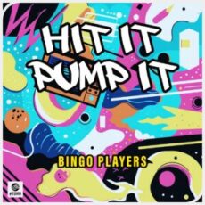 Bingo Players - Hit It Pump It (Extended Mix)