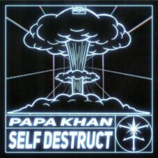 Papa Khan - Self Destruct