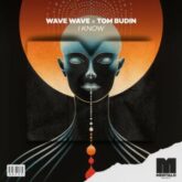 Wave Wave & Tom Budin - I Know