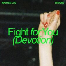 Marten Lou & Shouse - Fight for You (Devotion)