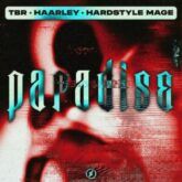 TBR & Haarley & HARDSTYLE MAGE - Paradise