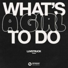 Luvstruck - What's A Girl To Do (Extended Mix)
