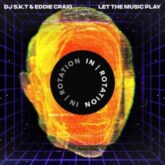 DJ S.K.T & Eddie Craig - Let The Music Play