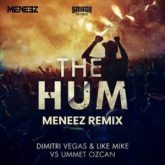 Dimitri Vegas & Like Mike vs. Ummet Ozcan - The Hum (Meneez Remix)