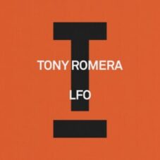 Tony Romera - LFO (Extended Mix)